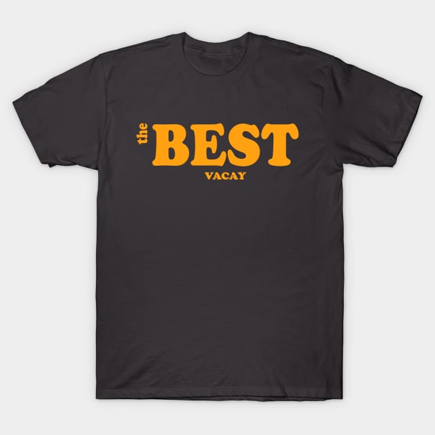 The Best Vacay T-Shirt by abc4Tee